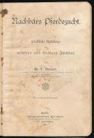 Steuert, L.: Nachbars Pferdezucht. Praktische Ratschläge für mittlere und kleinere Züchter. Berlin, ...