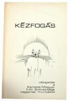 Kézfogás. Válgatás a Kanadai Magyar Írók Szövetsége tagjainak munkáiból. Seres József szobrászművész rajzaival illusztrált. Toronto, 1977, Kanadai Magyar Írók Szövetsége, 100+3 p. Emigráns kiadás. Kiadói papírkötés.