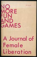 1970 No More Fun and Games. A Journal of Female Liberation. Angol nyelvű feminista folyóirat, kiadói tűzött papírkötés, 128 p.