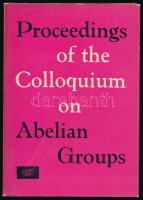 L. Fuchs - E. T. Schmidt (szerk.): Proceedings of the Colloquium on Abelian Groups. Tihany (Hungary), September 1963. Bp., 1964, Akadémiai Kiadó. Angol nyelven. Kiadói egészvászon-kötés, kiadói papír védőborítóban.