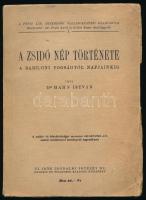 Dr. Hahn István: A zsidó nép története. A babiloni fogságtól napjainkig. A Pesti Izr. Hitközség vallásoktatási kiadványai I. Bp., (1947), Új Idők Irodalmi Intézet Rt. (Singer és Wolfner), 200 p. Első kiadás. Kiadói papírkötés, kissé viseltes állapotban, sérült, foltos borítóval.