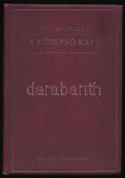 Patai József: A középső kapu. Egy kis gyermek és egy nagy könyv élete. Dedikált! (Bp. 1920.) Mult és Jövő. 1t. 120 l. Aranyozott kiadói egészvászon-kötésben.