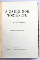 Dr. zalai Szalay László: A zsidó nők története. Hevesi Simon előszavával. Bp.,é.n., Globus, 355+1 p. Harmadik, bővített kiadás.Korabeli, aranyozott félvászon-kötés, eredeti papírborító bekötve, jó állapotban