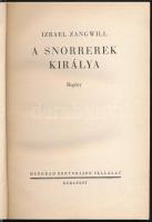 Zangwill Izrael, A snorrerek királya. Bp., én. Menorah könyvkiadó vállalat. Aranyozott egészvászon k...