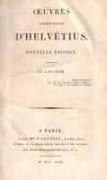 Helvétius, [Claude-Adrien]: 
Oeuvres complétes d'Helvétius. Tome I-III: De L'Esprit. De L...