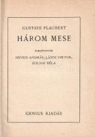 Flaubert, Gustave: 
Három mese. Fordították Hevesi András, Lányi Viktor, Zolnai Béla.
[Budapest], ...