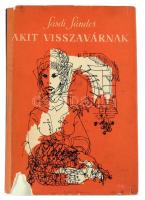 Sásdi Sándor: Akit visszavárnak. ALÁÍRT. Bp., 1965, Szépirodalmi. Kiadói nyl-kötés, kissé sérült, kissé hiányos kiadói papír védőborítóban.