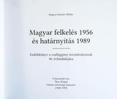 Magyar, Kázmér Miklós: Az 1956-os forradalom és az 1989-es határnyitás. Emlékkönyv a vasfüggöny lero...