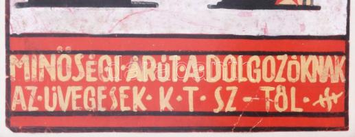 cca 1951-52 Előre az 5 éves terv (...) minőségi árut a dolgozóknak az Üvegesek KTSZ-től. Kommunista ...