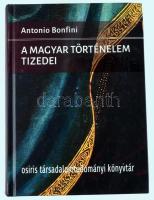 Bonfini, Antonio: A magyar történelem tizedei. Ford.: Kulcsár Péter. Szöveggondozó: Szamák Ágnes. Osiris Társadalomtudományi Könyvtár. Bp., 2019, Osiris - Balassi. Kiadói kartonált papírkötés.