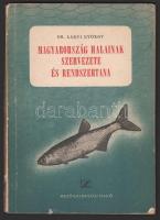 Lányi György: Magyarország halainak szervezete és rendszertana. Bp., 1951, Mezőgazdasági Kiadó, 107+[1] p. Egyetlen kiadás. Kiadói papírkötés, kissé sérült, foltos, a könyvtesttől részben elváló borítóval, helyenként kis lapszéli sérülésekkel. Megjelent 3000 példányban.