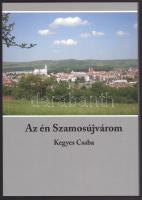 Kegyes Csaba: Az én Szamosújvárom. Bp., 2021. Kiadói papírkötés, jó állapotban.
