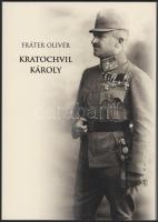 Fráter Olivér: Kratochvil Károly. Bp., 2025. Kárpát Haza. 127p. Szövegközti képekkel illusztrált. Kiadói papírkötés.