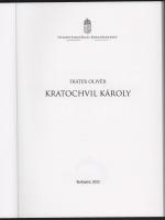 Fráter Olivér: Kratochvil Károly. Bp., 2025. Kárpát Haza. 127p. Szövegközti képekkel illusztrált. Ki...
