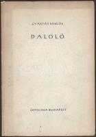 Gyárfás Miklós: Daloló. [Versek.] A szerző, Gyárfás Miklós (1915-1992) drámaíró, főiskolai tanár által ifj. Ambrózy Ágoston (1914-1998) költő, író által DEDIKÁLT példány! Bp., 1942., Officina, 46+2 p. Első kiadás! Kiadói papírkötés.