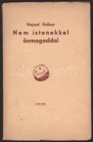 Hajnal Gábor: Nem istenekkel önmagaddal. DEDIKÁLT! Bp., 1939. Kiadói papírkötés, kopottas állapotban.