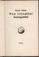 Hajnal Gábor: Nem istenekkel önmagaddal. DEDIKÁLT! Bp., 1939. Kiadói papírkötés, kopottas állapotban