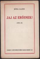 Kósa Lajos: Jaj az erősnek. ALÁÍRT 6. számozott példány. Kiadói papírkötés, kissé kopottas állapotban.