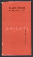 Kende Sándor: Elárult élet. DEDIKÁLT! Pécs, 1965. Kiadói egészvászon kötés, sérült papír védőborítóval.