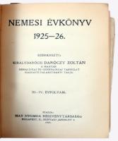 Nemesi évkönyv 1925-26. III. -IV. évfolyam. Szerkeszti: királydaróczi Daróczy Zoltán. Bp., 1927. May Nyomda. 385p. + számos melléklet, kihajtható és kétoldalas családfa). Korabeli aranyozott félbőr kötésben ,gerince sérült