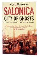 Mark Mazower: Salonica. City of Ghosts. Christians, muslims and jews 1430-1950. London,2005,Harper Perennial, XV+3+525 p. Angol nyelven. Fekete-fehér fotókkal és térképekkel illusztrált. Kiadói papírkötés.