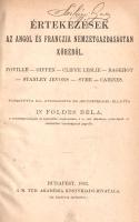 Értekezések az angol és franczia nemzetgazdaságtan köréből. I-II. [Egybekötve.] Fordította, illetve átdolgozta és jegyzetekkel ellátta Földes Béla. Budapest, 1882. Magyar Tudományos Akadémia (Weiszmann Testvérek ny.) [8] + 214 p.; 178 + II p. Egyetlen magyar kiadás. A nyugati tudományos eredményekhez való felzárkózás jegyében a Magyar Tudományos Akadémia 1872. januári ülésén elhatározta, hogy a legkorszerűbbnek gondolt külföldi szakmunkák fordításaira ad megbízást. A határozat nyomán a történettudomány, a társadalomtudomány területén számos alapmű jelent meg magyarul. Kötetünk angol és francia közgazdászok újabb keltű, eredeti nyelven 1876-1880 között keletkezett dolgozataiból ad közre bő válogatást. A pénzpiaci és nemzetgazdasági tanulmányok előtt a francia közgazdász Alfred Foville műve, "A tizenkilenczedik század közlekedési eszközei", mely az európai vasútközlekedés és távírda-szolgáltatások fejlődését vizsgálja, adatsorok kíséretében, kitérve a technológiai-kommunikációs fejlődés jótékony társadalomformáló hatásaira. A fordító a tanulmányokat a szerző rövid méltatásával kezdi; a közlekedési tanulmányt magyar vonatkozású jegyzetekkel kíséri. A címlapon régi tulajdonosi bejegyzés, néhány oldalon aláhúzások, néhány levélen apró szakadásnyom, a hátsó repülő előzék hiányzik. Aranyozott gerincű, vaknyomásos kiadói egészvászon kötésben, márványmintás festésű lapszélekkel. Jó példány.