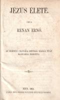 Renan, [Ernest] Ernő:  Jézus élete. Az eredeti franczia hetedik kiadás után. Bécs, 1864. Beck Frigyes egyetemi könyvkereskedése (Nyomatta Sommer Lipót). 399 + [1] p. Első magyar kiadás. Ernest Renan (1823-1892) francia orientalista, vallástörténész. Jézus életét történeti kontextusában vizsgáló, szekuláris jellegű műve eredeti nyelven először 1863-ban jelent meg, és általános feltűnést keltett. A fordító feltüntetése nélkül készült magyar kiadás Sárosi Kornél munkája. Álbordás, vaknyomásos korabeli félbőr kötésben. Jó példány.