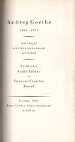 Az örök Goethe. Antológia a költő műveiből. Fordította Szabó Lőrinc és Turóczi-Trostler József. I-II...