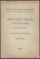 Görög Imre: Gróf Zrínyi Miklós a költő, mint államférfi. Művelődéstörténelmi tanulmány. Művelődéstörténeti értekezések 20. sz. Bp., 1906, (Nobel Károly-ny.), IX+[1]+60+[2] p. Kiadói papírkötés.