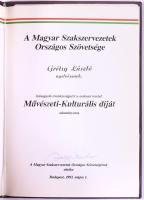 1993 A Magyar Szakszervezetek Országos Szövetsége művészeti-kulturális díja Műbőr tokkal Nagy Sándor elnök aláírásával műbőr tokkal.