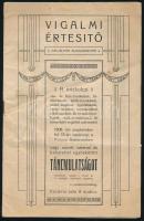 1908 Vigalmi Értesitő, a miskolci vas- és fém-munkások, famunkások, építő-munkások, [...] malom-munkások és könyvkötő-segédek szervezetei nagy szüreti vásárral és kabarettel egybekötött táncmulatságának programja, benne reklámokkal. Miskolc, Grossmann és Hegedűs-ny., 16 p. Kiadói tűzött papírkötés, kissé sérült, foltos.