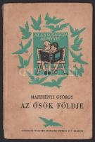 Majthényi György: Az ősök földje. Az Én Újságom Könyvei. Bp., Singer és Wolfner. Kiadói papírkötés, gerinc szakadt, kopottas állapotban.