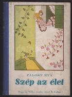 Pálosy Éva: Szép az élet. A tanítónéni. Három hónap. Mühlbeck Károly rajzaival. Bp., Singer és Wolfner. Kiadói félvászon kötés, kissé kopottas állapotban.