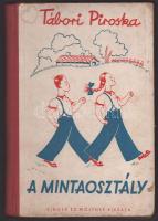 Tábori Piroska: A mintaosztály. Mühlbeck Károly rajzaival. Bp., Singer és Wolfner. Kiadói félvászon kötés, kopottas állapotban.