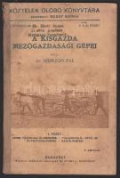 Sporzon Pál, ifj.: A kisgazda mezőgazdasági gépei. I. füzet: Gépek vásárlása és kezelése. Talajművelő-, vető- és növényápológépek. Kaszálógépek. Köztelek Olcsó Könyvtára II. évf. 5. és 6. füzet. Bp., 1910, Pátria, 102+[2] p. Első kiadás. Kiadói papírkötés, viseltes állapotban, foltos, a hátsó borító hiányzik.