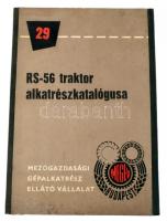 RS-56 traktor alkatrészkatalógusa. Bp., 1966, Mezőgazdasági Gépalkatrész Ellátó Vállalat, 119+[1] p.+ 43 t. Kiadói félvászon-kötés, kissé viseltes, kopott borítóval, részben kissé hullámos lapokkal. Megjelent 1050 példányban.