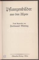 Götting, Ferdinand: Pflanzbilder aus den Alpen. Wien, Ostmarken-Verlag. Kiadói egészvászon kötés, ko...