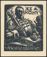 Sterbenz Károly (1901-1993): Ez a könyv Vörös Jánosé (ex libris), fametszet, papír, jelzett a metszeten, 7,5×6,5 cm