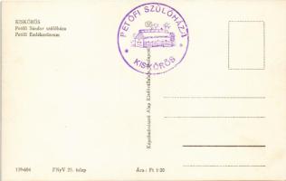 Kiskőrös, Petőfi Sándor szülőháza. Képzőművészeti Alap + "Petőfi szülőháza" emlékbélyegző