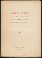 Sztálin: A Szovjetunió nagy honvédelmi háborújáról. Bp., 1945, Szikra, 227+[1] p. Kiadói papírkötés, kissé foltos gerinccel.