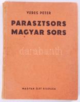 Veres Péter: Parasztsors, magyar sors. [Bp.], én., Magyar Élet, 287+9 p. Kiadói papírkötés, laza kötéssel.