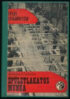 Kalotay István - Czabalay László: Épületlakatos munka. Ipari szakkönyvtár. Bp., 1962, Műszaki Könyvkiadó, 395+[1] p. Egészvászon-kötésben, intézményi bélyegzőkkel.