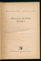 Kalotay István - Czabalay László: Épületlakatos munka. Ipari szakkönyvtár. Bp., 1962, Műszaki Könyvk...