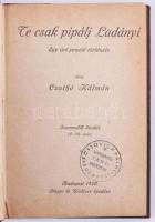 Csathó Kálmán: Te csak pipálj Ladányi. Egy úri penzió története. Bp., 1920, Singer és Wolfner. 3. kiadás. Átkötött félvászon-kötés.