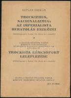 Betlen Oszkár: Trockizmus, nacionalizmus: az imperialista behatolás eszközei. - Trockista kémcsoport leleplezése. Kiadja a Magyar Dolgozók Pártja Központi Vezetősége Oktatási Osztály. Bp., [1949], Szikra-ny., 12 p. Kiadói tűzött papírkötés.