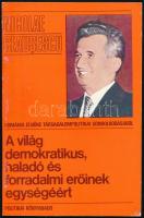 Nicolae Ceauşescu: A világ demokratikus, haladó és forradalmi erőinek egységéért. Nicolae Ceauşescu, Románia elnöke társadalompolitikai gondolkodásából. Bukarest, 1980, Politikai Könyvkiadó, 202+[2] p. Kiadói papírkötés, kissé viseltes borítóval.