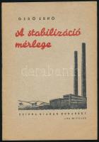 Gerő Ernő: A stabilizáció mérlege. - - rádióbeszéde. Elhangzott 1946. október 30-án. Bp., 1946, Szikra, 13+[3] p. Kiadói tűzött papírkötés.