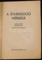 Gerő Ernő: A stabilizáció mérlege. - - rádióbeszéde. Elhangzott 1946. október 30-án. Bp., 1946, Szik...