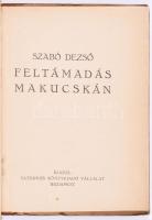 Szabó Dezső: Feltámadás Makucskán. Csanády György előszavával. Saturnus könyvek 2. Bp.,(1932),Saturn...