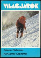 Tadeusz Piotrowski: Viharban, fagyban. Ford.: Czibók István. Világjárók 182. Bp., 1988, Gondolat. Kiadói kartonált papírkötés.
